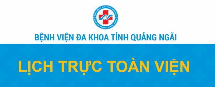 Lịch trực toàn viện từ ngày 07/08/2023 đến ngày 13/08/2023