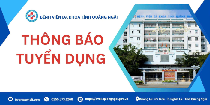 Thông báo về việc tuyển dụng hợp đồng lao động đợt 1 năm 2026 của Bệnh viện Đa khoa tỉnh Quảng Ngãi